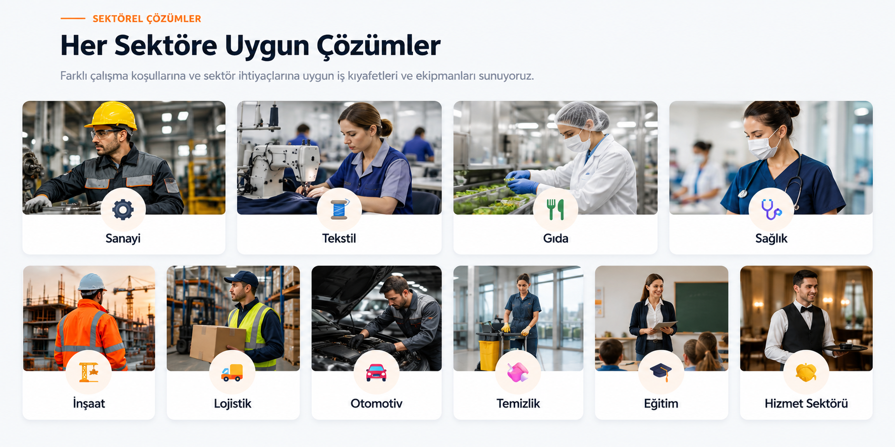 Sanayi, tekstil, gıda, sağlık, inşaat, lojistik, otomotiv, temizlik, eğitim ve hizmet sektörlerine yönelik iş kıyafeti çözümleri
